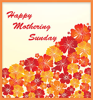 Happy Mothering Sunday