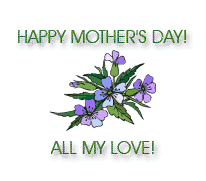 Happy Mothers Day all my love