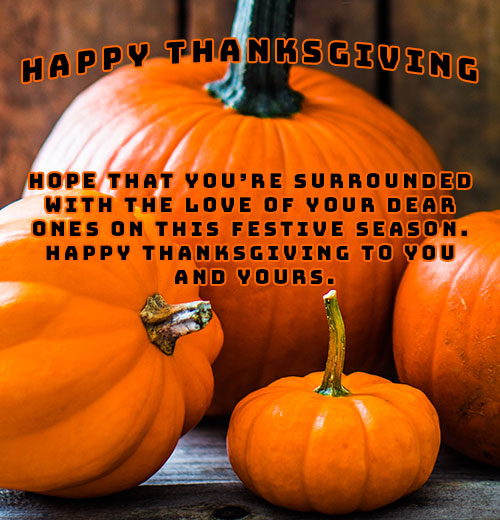 Happy Thanksgiving To You And Yours